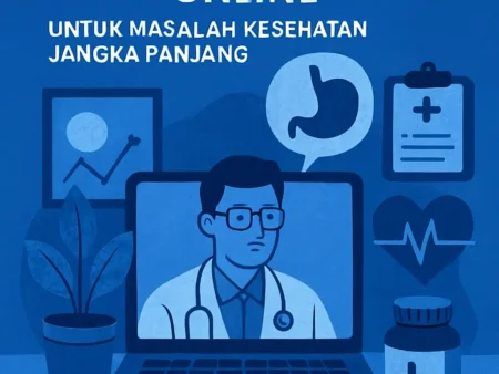 Konsultasi Medis Online untuk Masalah Kesehatan Jangka Panjang